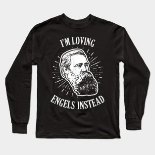 I'm Loving Engels Instead Funny Communist Long Sleeve T-Shirt